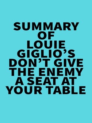 cover image of Summary of Louie Giglio's Don't Give the Enemy a Seat At Your Table